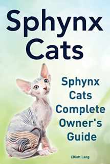 9781910410332-1910410330-Sphynx Cats. Sphynx Cats Complete Owner?s Guide.