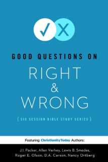 9780784725672-0784725675-Good Questions on Right & Wrong (Good Question Bible Studies)