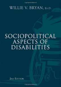 9780398079161-0398079161-Sociopolitical Aspects of Disabilities: The Social Perspectives and Political History of Disabilities and Rehabilitation in the United States
