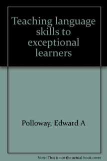 9780891081074-0891081070-Teaching language skills to exceptional learners