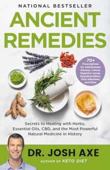 9780316496452-0316496456-Ancient Remedies: Secrets to Healing with Herbs, Essential Oils, CBD, and the Most Powerful Natural Medicine in History