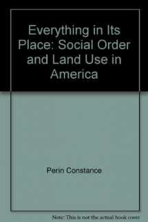 9780691028194-0691028192-Everything In Its Place: Social Order and Land Use in America (Princeton Legacy Library, 408)