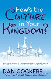 9781642798449-1642798444-How’s the Culture in Your Kingdom?: Lessons from a Disney Leadership Journey