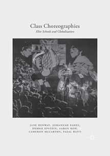 9781137549631-1137549637-Class Choreographies: Elite Schools and Globalization
