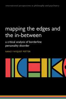 9780198530213-0198530218-Mapping the Edges and the In-between: A critical analysis of Borderline Personality Disorder (International Perspectives in Philosophy and Psychiatry)