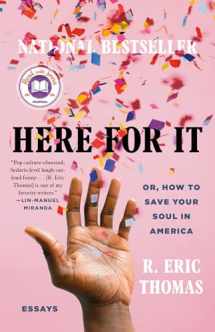 9780525621058-0525621059-Here for It: Or, How to Save Your Soul in America; Essays