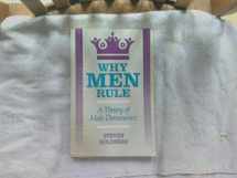 9780812692372-0812692373-Why Men Rule: A Theory of Male Dominance