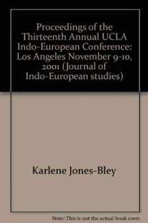 9780941694858-0941694852-Proceedings of the Thirteenth Annual UCLA Indo-European Conference, Los Angeles, November 9-10 2001 (Journal of Indo-European Studies Monograph, No. 44)