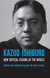 9780230232389-0230232388-Kazuo Ishiguro: New Critical Visions of the Novels
