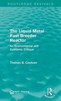 9781138944954-1138944955-The Liquid Metal Fast Breeder Reactor: An Environmental and Economic Critique (Routledge Revivals)