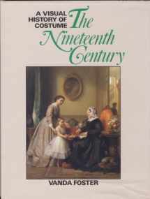 9780713440959-0713440953-The Nineteenth Century (A Visual History of Costume)