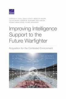 9781977408143-1977408141-Improving Intelligence Support to the Future Warfighter: Acquisition for the Contested Environment