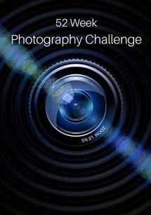 9781679167232-1679167235-52 Week Photography Challenge: Photography Ideas and Photo Projects for a Whole Year • Inspiration to Try Out New Themes, Effects and Techniques