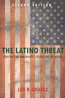 9780804783514-0804783519-The Latino Threat: Constructing Immigrants, Citizens, and the Nation, Second Edition