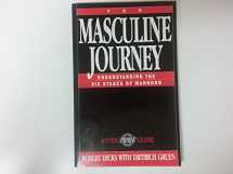 9780891097341-0891097341-The Masculine Journey: Understanding the Six Stages of Manhood : A Promise Keepers Study Guide