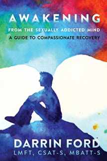 9781733922227-1733922229-Awakening from the Sexually Addicted Mind: A Compassionate Guide to Recovery