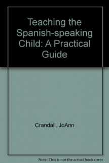 9780872811515-0872811514-Teaching the Spanish-speaking child: A practical guide