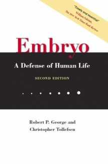 9780981491158-0981491154-Embryo: A Defense of Human Life