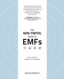 9781976109126-1976109124-The Non-Tinfoil Guide to EMFs: How to Fix Our Stupid Use of Technology