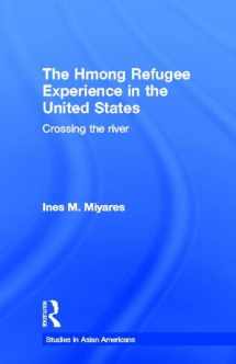 9780815332794-0815332793-The Hmong Refugees Experience in the United States: Crossing the River (Studies in Asian Americans)