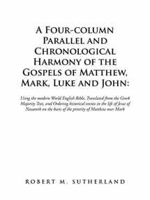 9781698701745-1698701748-A Four-column Parallel and Chronological Harmony of the Gospels of Matthew, Mark, Luke and John: