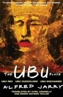 9780802150103-0802150101-The Ubu Plays: Includes: Ubu Rex; Ubu Cuckolded; Ubu Enchained