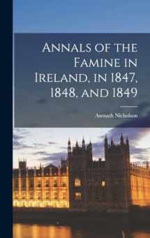 9781015491809-1015491804-Annals of the Famine in Ireland, in 1847, 1848, and 1849
