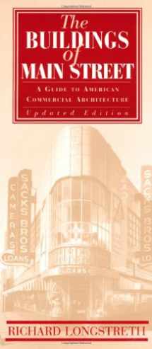 9780742502796-0742502791-The Buildings of Main Street: A Guide to American Commercial Architecture (American Association for State and Local History)