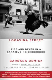9780812982763-0812982762-Logavina Street: Life and Death in a Sarajevo Neighborhood