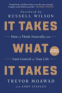 9780062947130-0062947133-It Takes What It Takes: How to Think Neutrally and Gain Control of Your Life