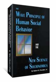 9780932750549-0932750540-The Wave Principle of Human Social Behavior and the New Science of Socionomics