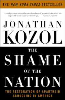 9781400052455-1400052459-The Shame of the Nation: The Restoration of Apartheid Schooling in America