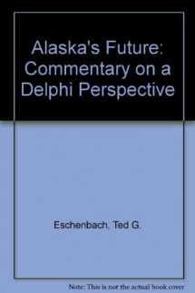 9780935094138-093509413X-Alaska's Future: Commentary on a Delphi Perspective