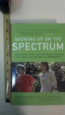 9780670020676-0670020672-Growing Up on the Spectrum: A Guide to Life, Love, and Learning for Teens and Young Adults with Autism and Asperger's