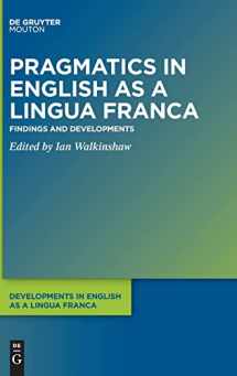 9781501517730-1501517732-Pragmatics in English as a Lingua Franca: Findings and Developments (Developments in English as a Lingua Franca [DELF], 14)