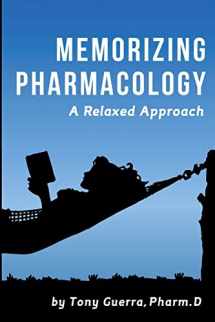 9781329898448-1329898443-Memorizing Pharmacology: A Relaxed Approach