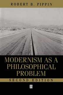 9780631214144-0631214143-Modernism as a Philosophical Problem: On the Dissatisfactions of European High Culture
