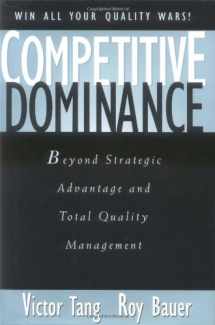 9780471286820-0471286826-Competitive Dominance: Beyond Strategic Advantage and Total Quality Management