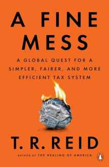 9780143111146-0143111140-A Fine Mess: A Global Quest for a Simpler, Fairer, and More Efficient Tax System