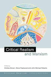 9780415250122-0415250129-Critical Realism and Marxism (Critical Realism: Interventions (Routledge Critical Realism))