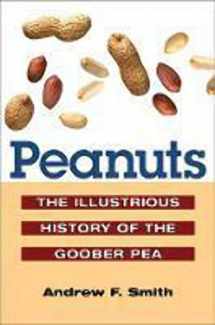 9780252073281-0252073282-Peanuts: The Illustrious History of the Goober Pea (The Food Series)