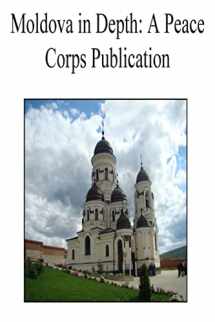 9781502413147-1502413140-Moldova in Depth: A Peace Corps Publication