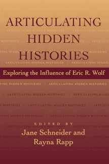 9780520085824-0520085825-Articulating Hidden Histories: Exploring the Influence of Eric R. Wolf