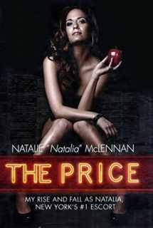 9781597775946-1597775940-The Price: My Rise and Fall as Natalia, New York's #1 Escort