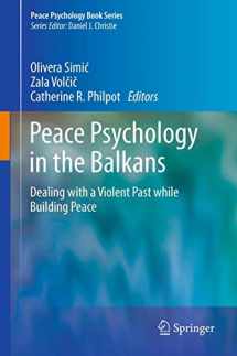 9781493900244-1493900242-Peace Psychology in the Balkans: Dealing with a Violent Past while Building Peace (Peace Psychology Book Series)