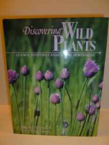 9780882403557-0882403559-Discovering Wild Plants: Alaska, Western Canada, the Northwest