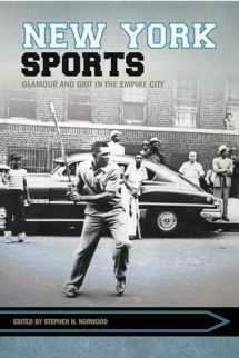 9781682260593-1682260593-New York Sports: Glamour and Grit in the Empire City (Sport, Culture, and Society)