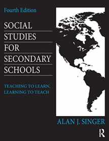 9780415826587-0415826586-Social Studies for Secondary Schools: Teaching to Learn, Learning to Teach