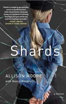 9781451696363-1451696361-Shards: A Young Vice Cop Investigates Her Darkest Case of Meth Addiction―Her Own