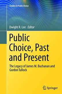 9781489986115-1489986111-Public Choice, Past and Present: The Legacy of James M. Buchanan and Gordon Tullock (Studies in Public Choice, 28)